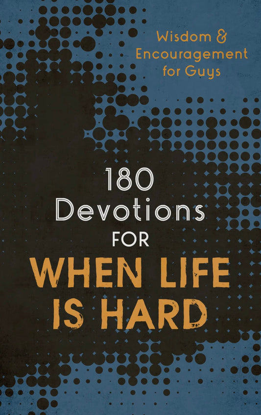 180 Devotions for When Life Is Hard (Teen Boys)