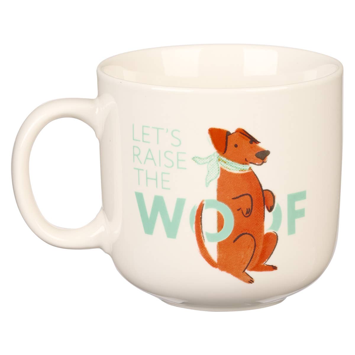 Let's Raise The Woof White Ceramic Coffee Mug