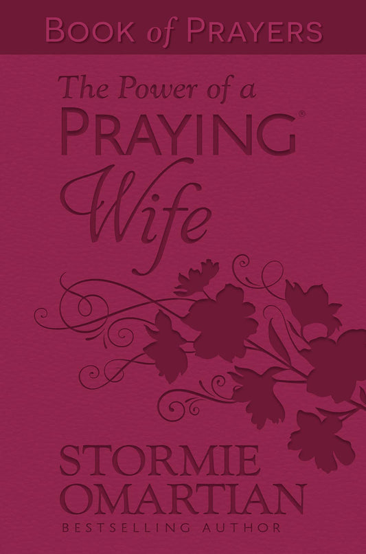 The Power of a Praying Wife Book of Prayers