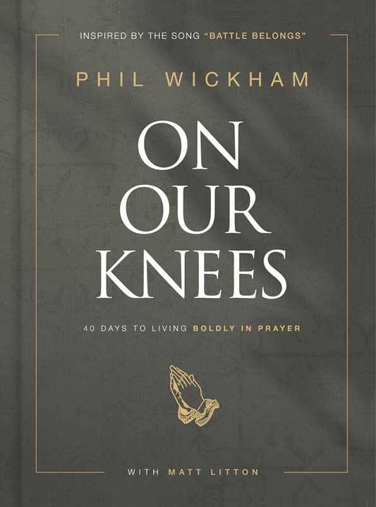 On Our Knees by Phil Wickham