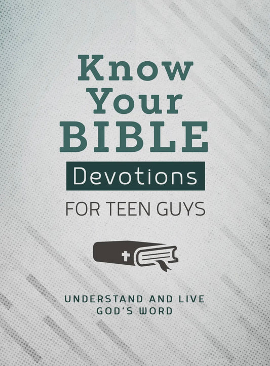 Know Your Bible Devotions for Teen Guys