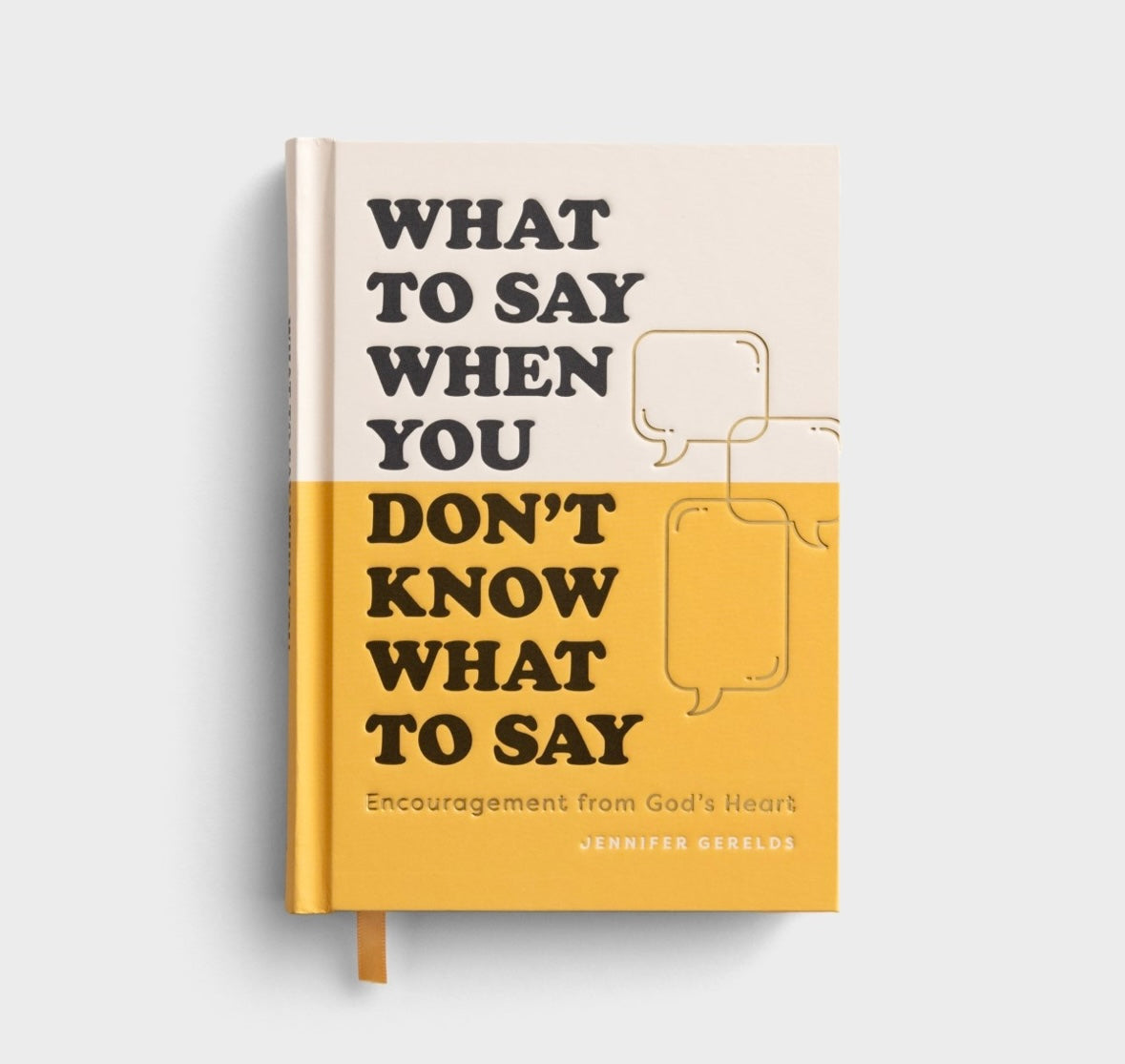 What To Say When You Don’t Know What To Say