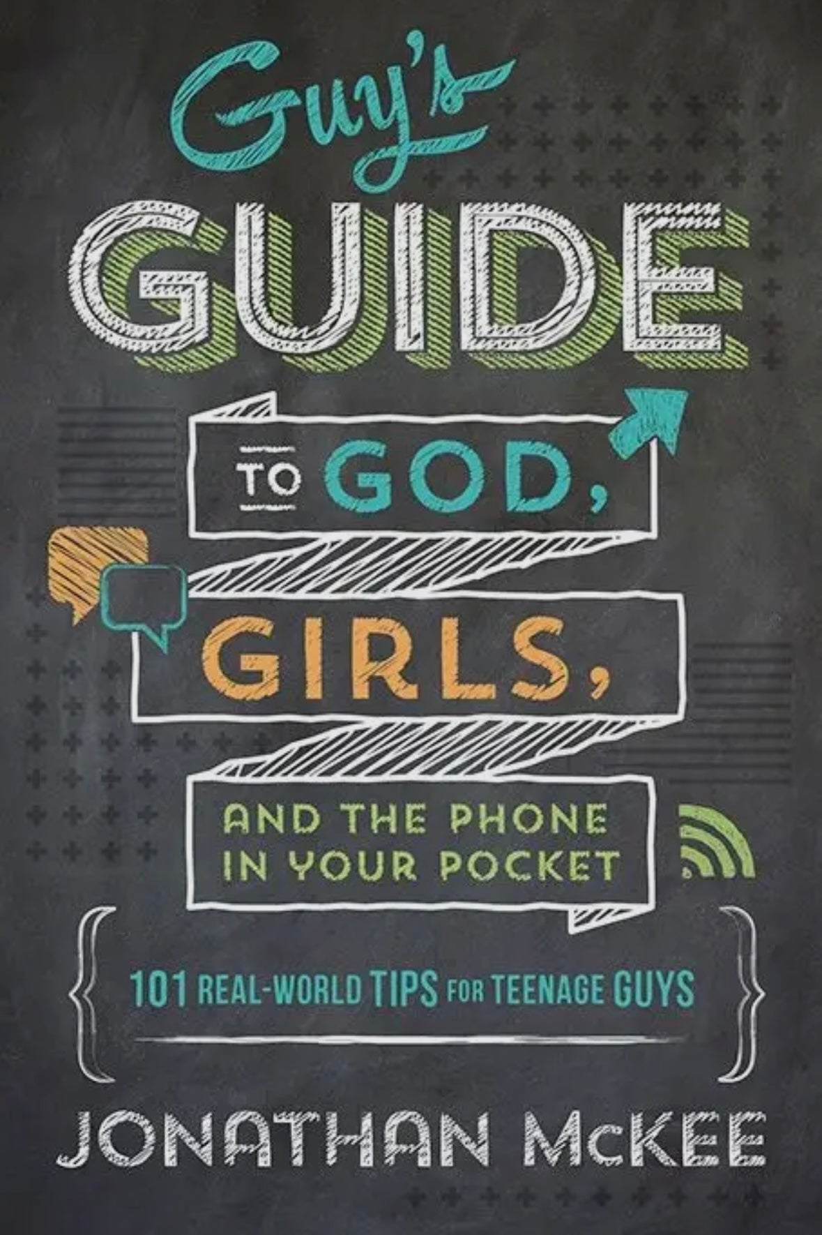 Guy’s Guide to God, Girls, & The Phone in Your Pocket