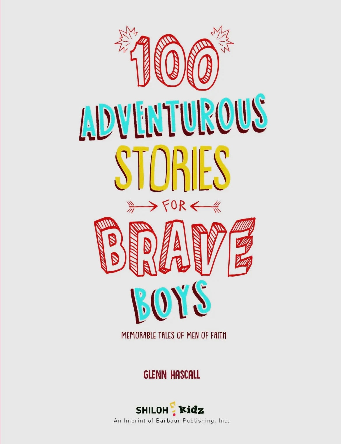 100 Adventurous Stories For Brave Boys